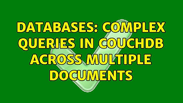 Databases: Complex queries in CouchDB across multiple documents