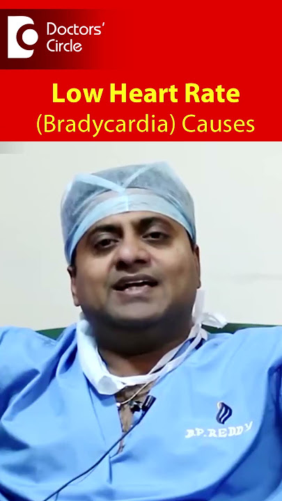 LOW HEART ❤ RATE or Bradycardia- Causes & Treatment- Dr.Durgaprasad Reddy B| Doctors' Circle #shorts
