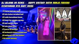 DJ ARJUNA 99 REMIX - HARUSKAH AKU MATI BIRTHDAY DATIN MANJA FARISHA KESAYANGANNYA DADY MUDA NEW 2022