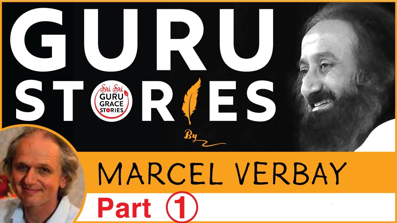Part 1/4 Gurustories with Marcel Verbay @Gurudev Sri Sri Ravi Shankar @Art Of Living
