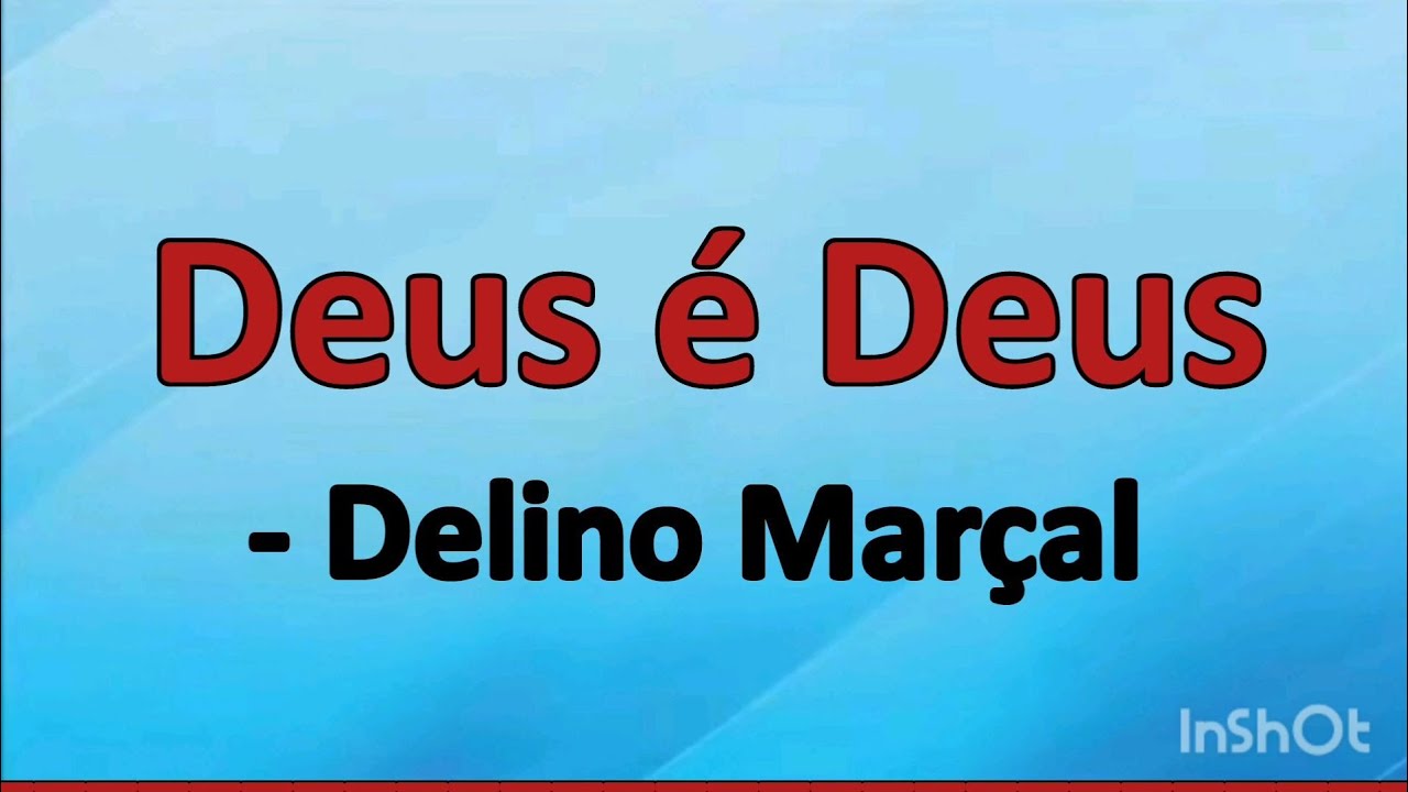 Deus é Deus - Delino Marçal, Playback com letras - YouTube Music