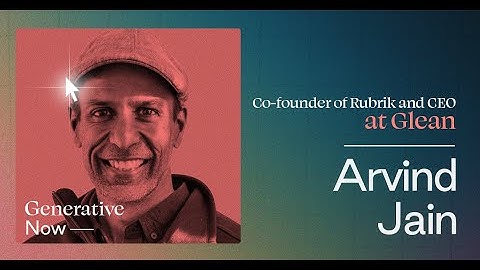 Arvind Jain: Why Now Is the Time to Solve Enterprise Search