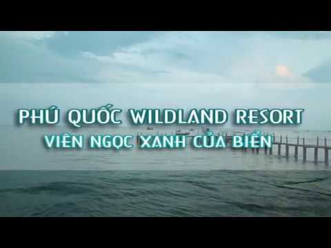 wildland resort  Update  Phú Quốc Wildland Resort