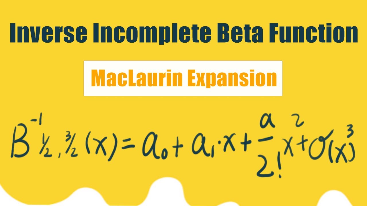 Inverse incomplete beta function - MacLaurin expansion - YouTube