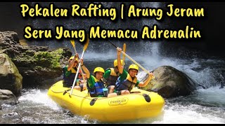 Pekalen Rafting | Arung Jeram Seru Yang Memacu Adrenalin