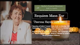 The Requiem Mass For  Theresa Hayes (née Herr) Rip.