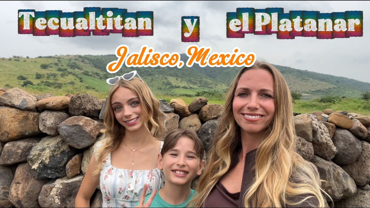 Tecualtitan y El Platanar Family vlog in Mexico 🇲🇽!