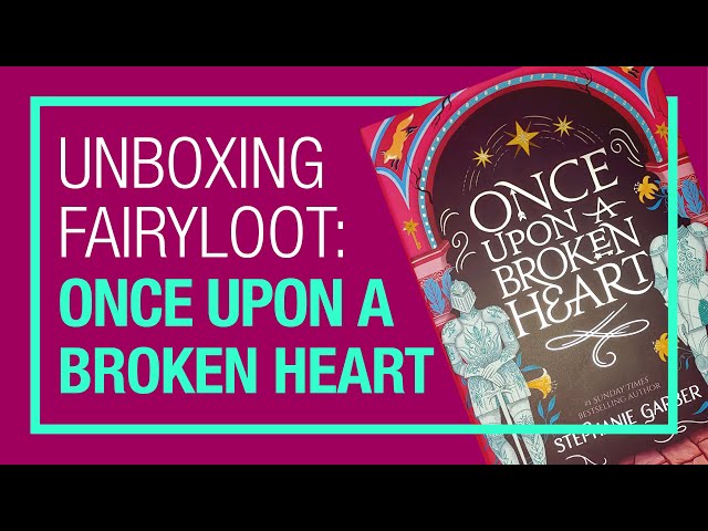 Unboxing libro Once upon a broken heart (Fairyloot) - YouTube