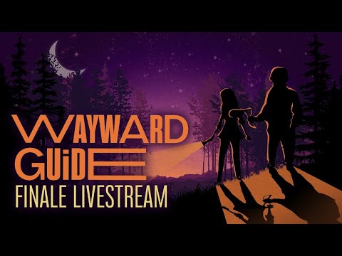 Wayward Guide Finale Livestream