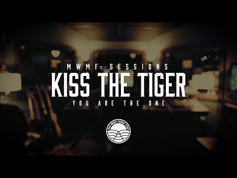 Kiss the Tiger - "You Are The One" | MWMF Sessions