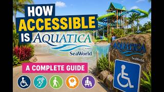How Accessible is SeaWorld Aquatica? | A Complete Accessibility Guide