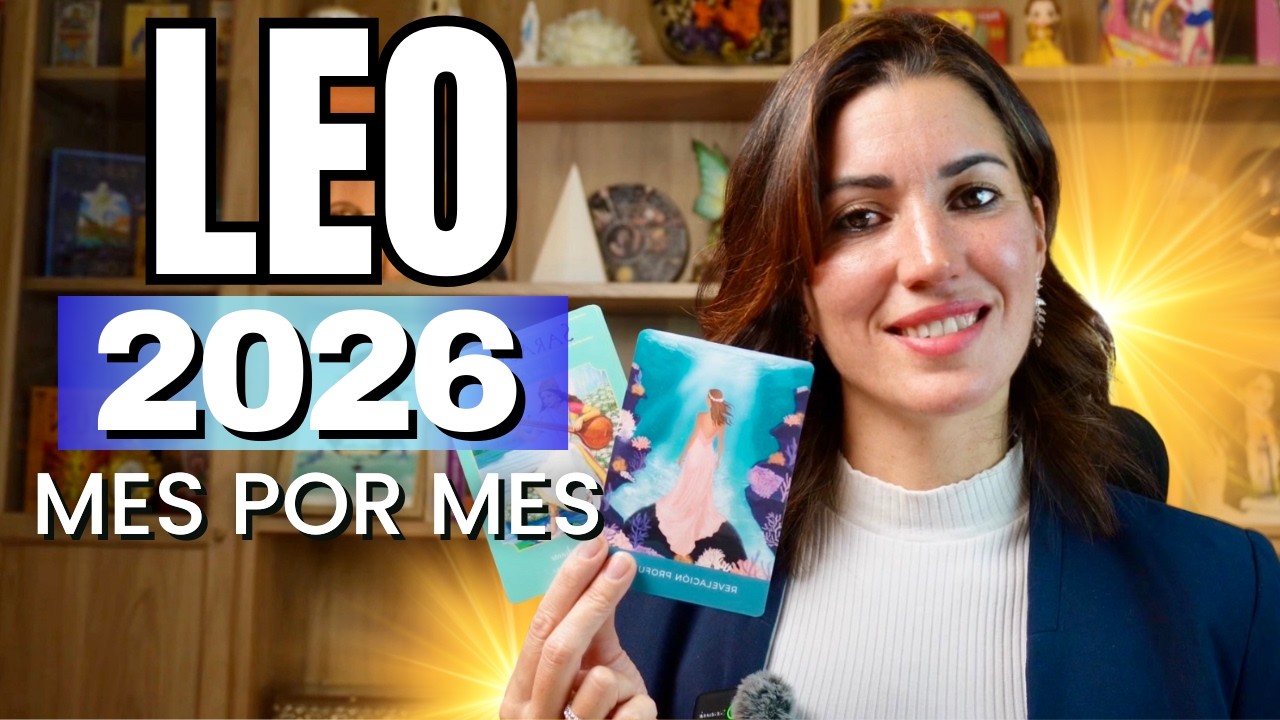 LEO 2026 🔱MES A MES🔱¡INMENSA alegría! Un año lleno de BENDICIONES • Tarot de todo el año