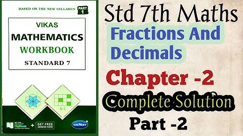 Std 7th mathematics Workbook chapter 2|| Fractions And Decimals|| Part -2||