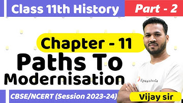 NCERT Class 11 History Chapter 11 | Paths to Modernisation  |  Part 2 @ePaathshaala