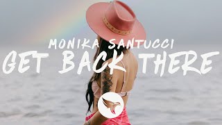 Monika Santucci - Get Back There (Lyrics)