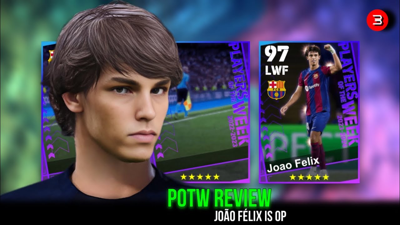 eFootball™ 2024เฟลิกซ์ร่างในสีเสื้อบาซ่ารีวิวนักเตะJoao Felix POTW