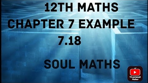 12th maths chapter 7 example 7.18