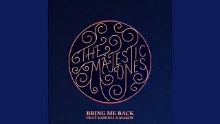 Video thumbnail of "The Majestic Ones - Bring Me Back"