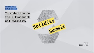 Introduction to the K Framework and KSolidity by Rikard Hjort and Shang Wei Lin