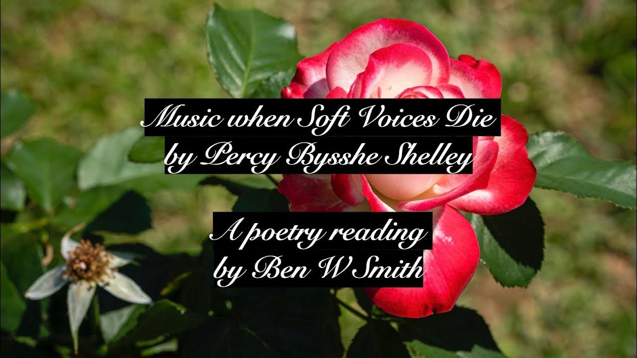 Music when Soft Voices Die by Percy Bysshe Shelley (read by Ben W Smith