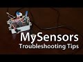 MySensors Troubleshooting Tips