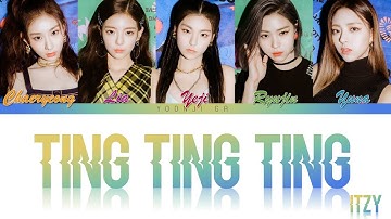 ITZY (있지) - Ting Ting Ting with Oliver Heldens Lyrics [Color Coded Han/Rom/Eng]