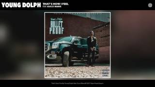 Young Dolph - That's How I Feel (Audio) Ft. Gucci Mane