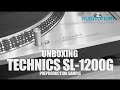 Unboxing TECHNICS SL 1200G