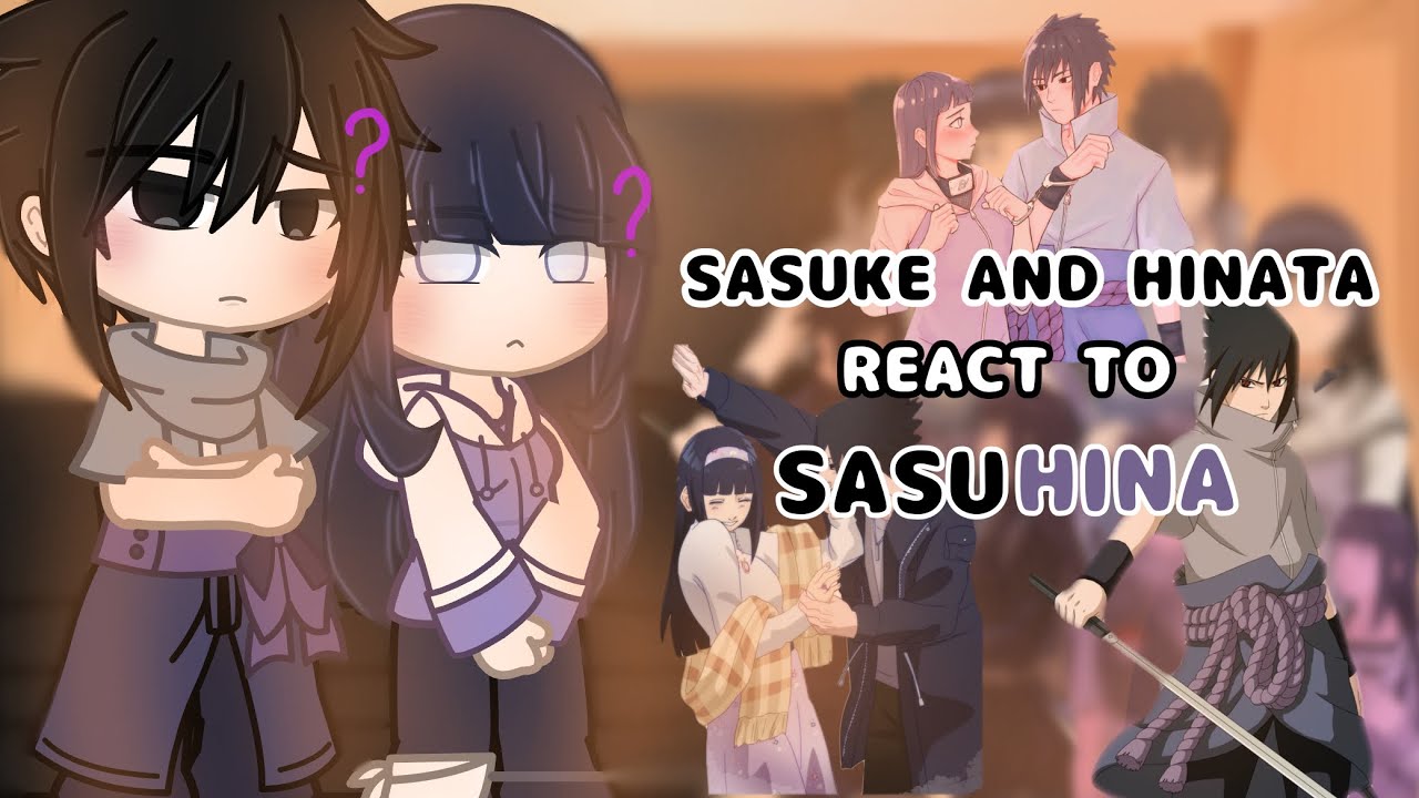 Sasuke and Hinata reacting to Sasuhina • |ships no canon| • //🇺🇸🇪🇸🇫🇷🇧🇷// • AU