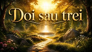 Doi sau trei în sfântu-Ți nume | Răsunet Divin