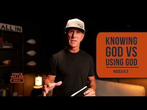 Knowing God vs Using God | Hosea 6:3