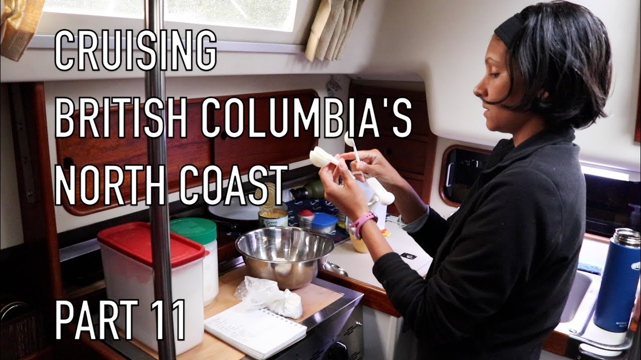 Life is Like Sailing - Cruising British Columbia's North Coast - Part 11