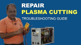 Repair and Troubleshooting of Plasma Cutting Machine - Plasma cutter not working?