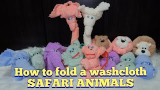 How to fold a washcloth safari animals