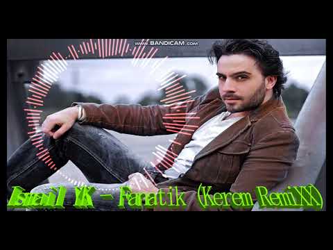 İsmail YK - Fanatik (Kerem RemiXX)