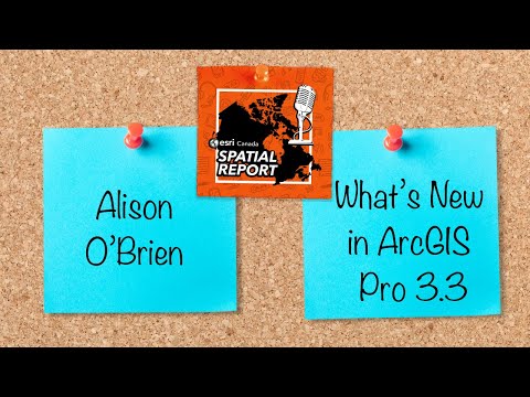 What’s New in ArcGIS Pro 3.3 - Episode 14 - Spatial Report