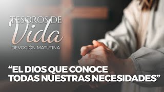 Feb 14 - El Dios que conoce todas nuestras necesidades