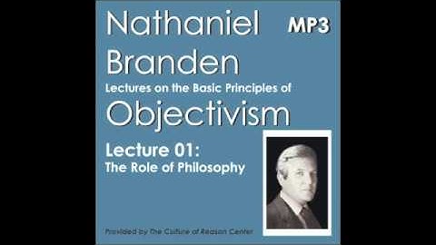 Objectivism: Lecture 01 (The Role of Philosophy)