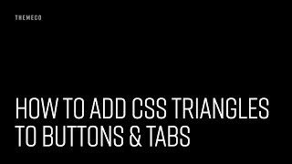 How to Add CSS Triangles to Buttons & Tabs