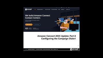 Amazon Connect  2025 Refresh Part 8 "Campaign Dialer configuration".