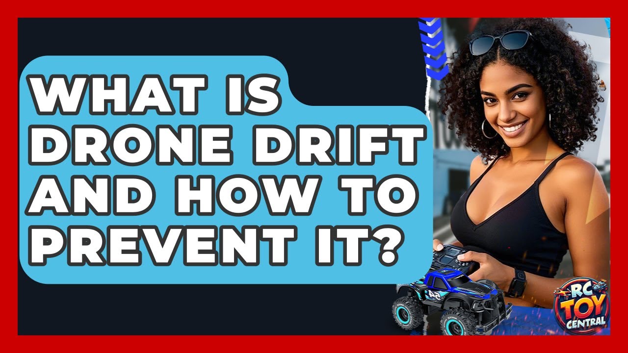 What Is Drone Drift And How To Prevent It? - RC Toy Central - YouTube