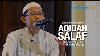 Rihlah Keluarga Muslim: Keistimewaan Aqidah Salaf - Ustadz Badru Salam, Lc