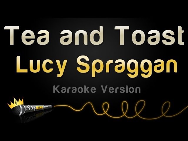 Lucy Spraggan - Tea and Toast (Karaoke Version) class=