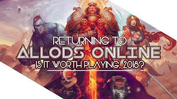 Returning To Allods Online - Is It Worth Playing Right Now, In 2018?