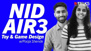 NID AIR 3 | M. Des - Toy & Game Design |Pooja Shende | D Talks - The Design Podcast