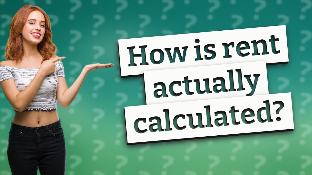 how-is-rent-actually-calculated-youtube