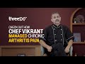 Check out Chef Vikrant’s secret to moving pain-free | Solutions for arthritis pain relief |