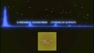 DJ BREAKBEAT‼️ WESTLIFE SOLEDAD,_STDM💃🔥BKB MIX BY ALFIFAUTH