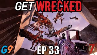 7 Days To Die - Get Wrecked EP33 (99 Problems & They're All Birds)