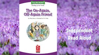 Independent Read Aloud "The On-Again, Off-Again Friend" #Kinder #First Grade #Kids